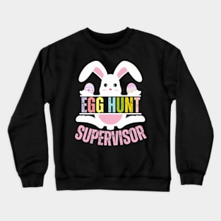 Egg Hunt Supervisor mom easter bunny Crewneck Sweatshirt